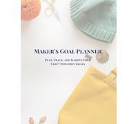 Maker's Goal Planner: Plan, Track, and Achieve Your Craft Donation Goals