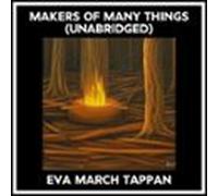 Makers Of Many Things (Unabridged)