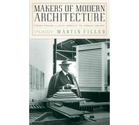 Makers of Modern Architecture: From Frank Lloyd Wright to Frank Gehry (New York Review Books (Hardcover))