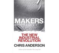 Makers: The New Industrial Revolution