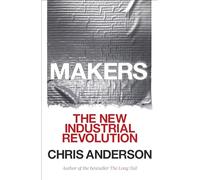 Makers: The New Industrial Revolution