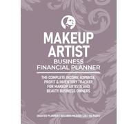 Makeup Artist Business Financial Planner: Daily Income and Expense Tracker, Inventory Log, and Mileage Record Book for Freelance MUAs and Beauty Professionals | 8.5 x 11
