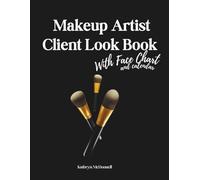 Makeup Artist Client Look Book: Pro Client Record Book - 40 Profiles with Face Charts and Calendar to Track your Makeup Looks, Bridal Clients, Wedding ... Freelance MUAs, Wedding Makeup Artists & B