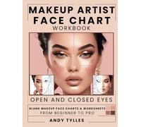 Makeup Artist Face Chart Workbook: Blank makeup face charts & worksheets for practice and creativity with open and closed eyes, perfect for beginners, students & professionals.
