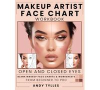 Makeup Artist Face Chart Workbook: Blank makeup face charts & worksheets for practice and creativity with open and closed eyes, perfect for beginners, students & professionals.