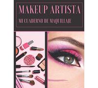 Makeup Artista mi cuaderno de maquillaje: ideal para adolescentes, mujeres, maquilladores | 100 páginas prellenadas con tutorial de maquillaje perfecto (Español)