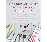 Makeup Artistry for Film and Television: Your Tools for Success On-Set and Behind-the-Scenes