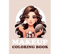 Makeup Coloring Book: Cute and Girly Makeup Coloring Book for Girls