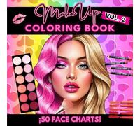 MAKEUP COLORING BOOK VOL 2: 50 Beautiful Face Charts For Kids and Adults / Basic Face Charts to Practice Makeup / Perfect Gift for Makeup Artist Lover / (Libros de colorear)