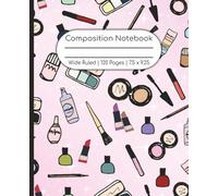 Makeup Composition Notebook: Cute preppy aesthetic journal for kids, girls, women, teens, mothers, teachers, cosmetic enthusiasts, and beauty lovers. ... 7.5 x 9.25 inches. Wide ruled. Darling diary.