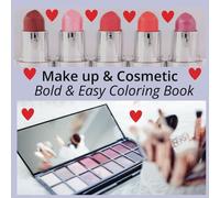 Makeup & Cosmetic - Bold and Easy Coloring Book for Adults and Kids - Lovely Designs for Relaxation