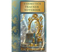 makeup cosmetic notebook: Track Your Makeup Collection, Skincare Products, Beauty Routine and Cosmetic Inventory in my makeup notes