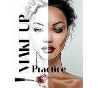 Makeup Face Chart Book - Black Woman Edition: 50 A4 Practice Sheets for MUAs to Design, Plan & Perfect Beauty Looks (Make Up Practice)