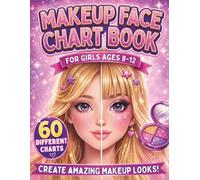 Makeup Face Chart Book for Girls Ages 8-12: 60 Glam Face Charts with Unique Hairstyles to Create and Practice Makeup Looks · Fun & Creative Activity ... Perfect Gift Idea (Creative Girls Collection)