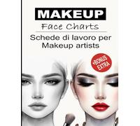 Makeup Face Chart Workbook & Schede di lavoro per truccatori: Quaderno di lavoro per la colorazione di volti femminili e maschili per makeup artist e ... per la colorazione di volti multiculturali