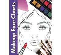 Makeup Face Charts: 200 Template Pages with Open and Closed Eyes to Practice for Artists, Kids, Teens, Adults, Girls, and Women