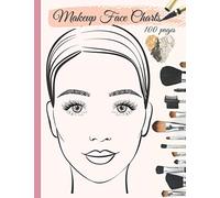 Makeup Face Charts: Blank Makeup Face Chart Worksheets for Makeup Lovers to Organize and Plan their Designs | Large Page size Faces with Open and Closed Eyes | 8.5 x 11 Inches | 100 pages
