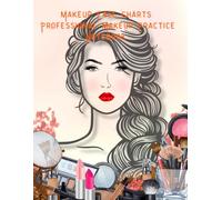 Makeup Face Charts: Professional Makeup Practice Notebook: A Makeup Artist’s Sketchbook for Face Designs, Color Blending & Beauty Looks