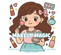 Makeup Magic: A Cute and Relaxing Coloring Book for Makeup Lovers Seeking Calm and Creativity (English Edition) (ArtFun Color - Kawaii Coloring & Relaxation Collection)