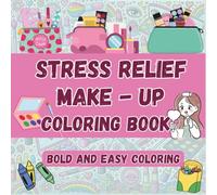 Makeup Magic: Stress Relief Coloring Book for Girls - Bold and Easy Designs