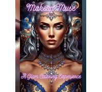 Makeup Muse: A Glam Coloring Experience.: 50 Beauty-Inspired Faces to Sketch & Color | 8.5” x 11” with Black-Backed Pages.