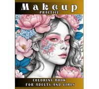 Makeup practice coloring book for adults and girls |8.5x11 Large Size.: 43 faces of models adorned with magnificent flowers, with Unique Illustrations in Grayscale|