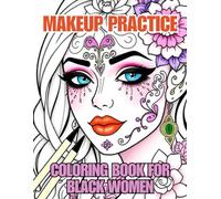 Makeup practice coloring book for black women: Amazing 30+ Hair, Nail And Makeup Coloring Pages