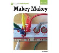 Makey Makey (Makers As Innovators: 21st Century Skills Innovation Library)