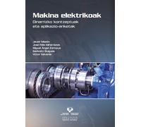 Makina elektrikoak. Oinarrizko kontzeptuak eta aplikazio-ariketak (Unibertsitateko Eskuliburuak - Manuales Universitarios)