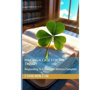Making A Case For The Trinity: Responding To A Jehovah's Witness Pamphlet (Cerebral Faith Blog Books)