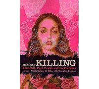 [Making a Killing: Femicide, Free Trade, and La Frontera] (By: Alicia Gaspar De Alba) [published: December, 2010]