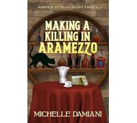 Making a Killing in Aramezzo (Murder in an Italian Village)