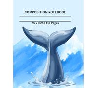 Making a Splash Ocean Composition Notebook: Cute Blue Watercolor Whale Tail Journal for Kids, 110 Wide Ruled Lined Pages, 7.5 x 9.25, Aesthetic Ocean Theme Back to School Supplies
