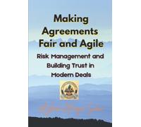 Making Agreements Fair and Agile: Risk Management and Building Trust in Modern Deals