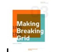 Making And Breaking The Grid Third Edition