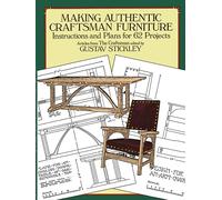 Making Authentic Craftsman Furniture: Instructions and Plans for 62 Projects (Dover Woodworking)