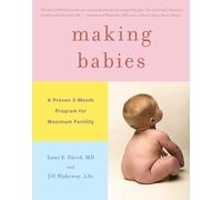Making Babies: A Proven 3-Month Program for Maximum Fertility