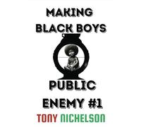Making Black Boys Public Enemy #1