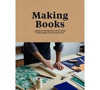 Making Books: A guide to creating hand-crafted books