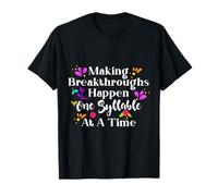 Making Breakthroughs One Syllable At A Time Speech Therapy Camiseta