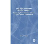 Making Community Schools a Reality: Harnessing Your Power as a School Leader through Collaboration