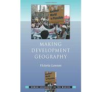 Making Development Geography (Human Geography in the Making) by Victoria Lawson (2007-01-26)