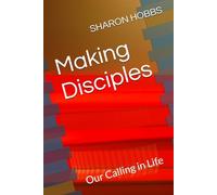 Making Disciples: Our Calling in Life