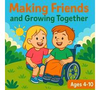 Making friends and growing together: An Empowering Coloring Story for Children with Disabilities