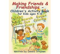 Making Friends & Friendships - Children's Activity Book for Kids ages 4-8: Puzzles, Coloring, Maze Games, Dot-to-Dot, Word Search, Discussion