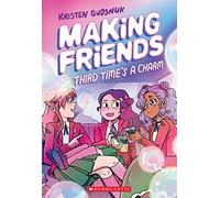Making Friends: Third Time's the Charm: A Graphic Novel (Making Friends #3): Third Time's a Charm: 03