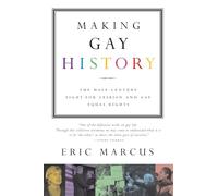 Making Gay History: The Half-Century Fight for Lesbian and Gay Equal Rights
