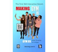 Making Gym BS: The world's first 360 Interactive Sitcom