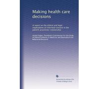 Making health care decisions: A report on the ethical and legal implications of informed consent in the patient-practioner relationship: Volume 1