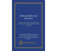 Making health care decisions (v.2): a report on the ethical and legal implications of informed consent in the patient-practioner relationship